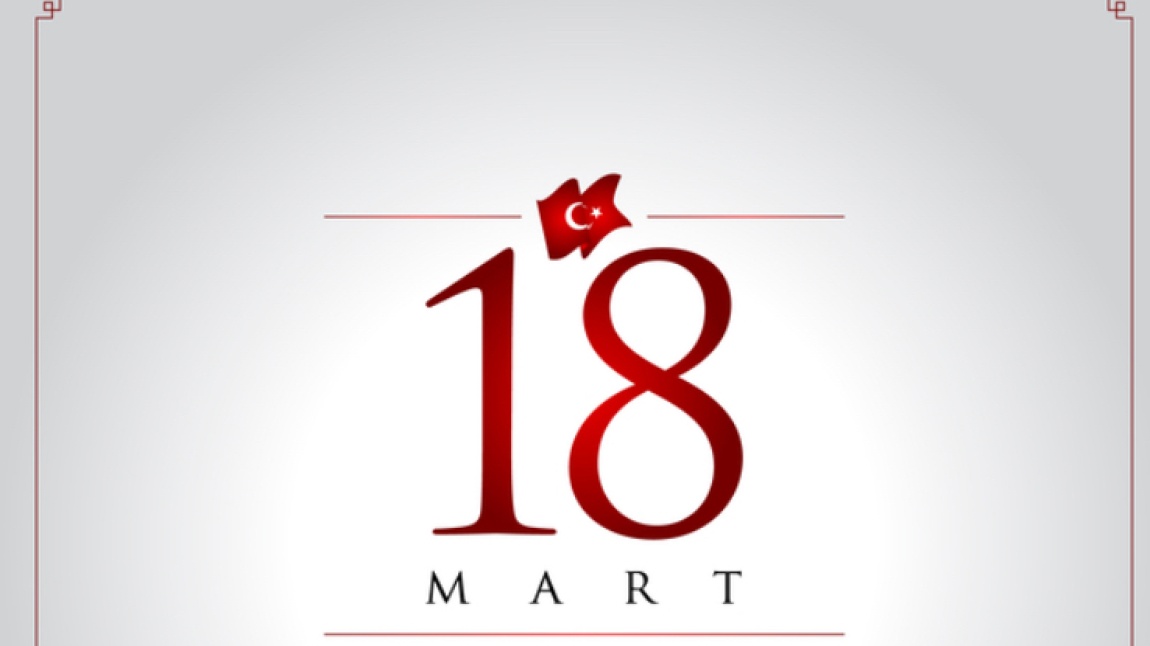 18 Mart Çanakkale Zaferi’ni kutladık.